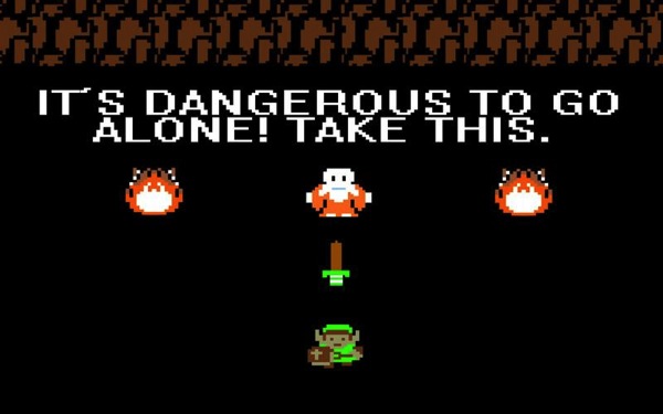 It's dangerous to go alone! Take this.